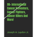 99+ International Cancer Preventers, Cancer Fighters, Cancer Killers And More!