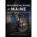 Residential Ruins of Maine: Stories of Abandonment in Rural Maine