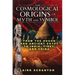 The Cosmological Origins of Myth and Symbol: From the Dogon and Ancient Egypt to India, Tibet, and China