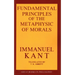 Fundamental Principles of the Metaphysic of Morals
