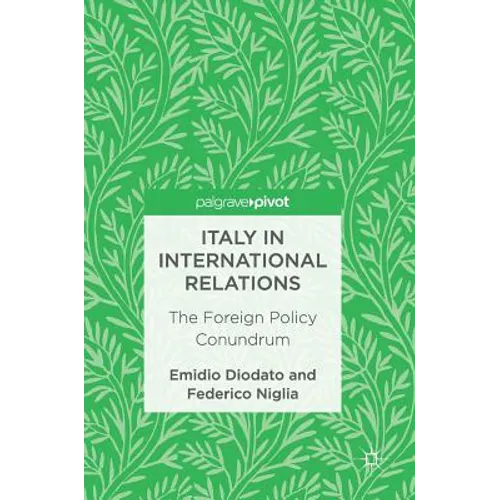Italy in International Relations: The Foreign Policy Conundrum