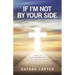 If I'm Not By Your Side: Legacy of Faith and Wisdom for the Next Generation