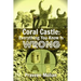 Coral Castle: Everything You Know Is Wrong