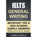 IELTS General Writing: Important Tips & High Scoring Sample Answers!