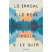 Lo Irreal Y Lo Real: Relatos Seleccionados