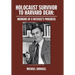 Holocaust Survivor to Harvard Dean: Memoirs of a Refugee's Progress
