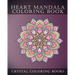Heart Mandala Coloring Book: Beautiful Stress Relief Mandala Coloring Pages. This Book Is Especially For All You Romantics Out there That Love Hearts.