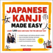Japanese Kanji Made Easy: (Jlpt Levels N5 - N2) Learn 1,000 Kanji and Kana the Fun and Easy Way (Online Audio Download Included) [With CD (Audio)]