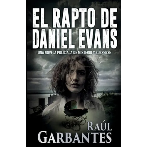 El rapto de Daniel Evans: Una novela policíaca de misterio y suspense