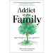 Addict in the Family: Support Through Loss, Hope, and Recovery