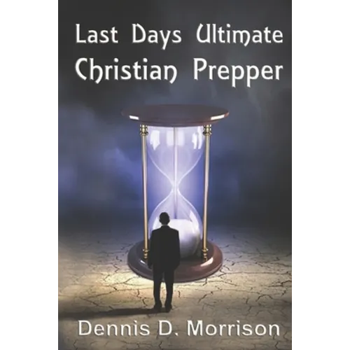Last Days Ultimate Christian Prepper