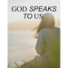 God Speaks to Us
