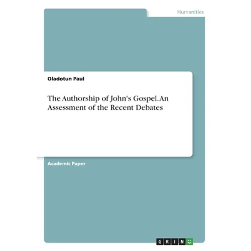 The Authorship of John's Gospel. An Assessment of the Recent Debates