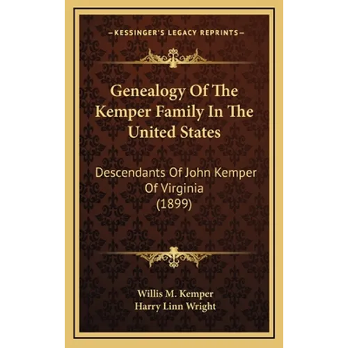Genealogy Of The Kemper Family In The United States: Descendants Of John Kemper Of Virginia (1899)