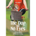 The Dog With No Eyes: A Dog's True Story of Courage and Perseverance From Enslavement to Freedom