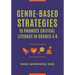Genre-Based Strategies to Promote Critical Literacy in Grades 4-8