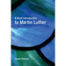 A Brief Introduction to Martin Luther