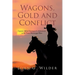 Wagons, Gold and Conflict: Captain Alfred Davenport's Adventures in the Trans Mississippi West