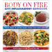 Body on Fire Anti-Inflammatory Cookbook: Your Guide to Eating Plant Foods That Fight Disease
