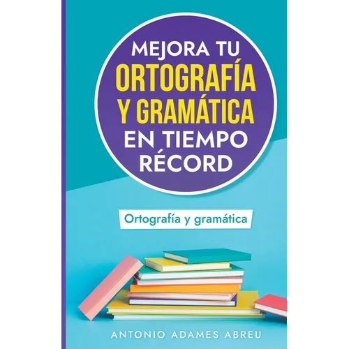 Mejora tu ortografía y gramática en tiempo récord