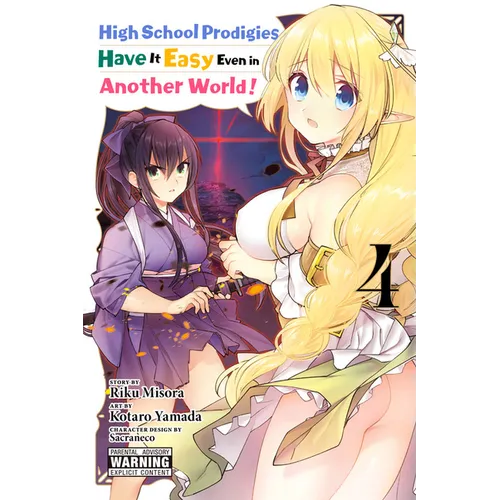 High School Prodigies Have It Easy Even in Another World!, Vol. 4 (Manga)