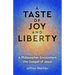A Taste of Joy and Liberty: A Philosopher Encounters the Gospel of Jesus