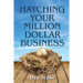 Hatching Your Million Dollar Business