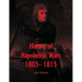 History of Napoleonic Wars: 1803- 1815
