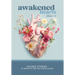 Awakened Hearts: Sacred Stories of Breaking Free and Rising Higher