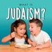 What is Judaism?: Your guide to the unique traditions and beliefs of the Jewish people