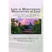Life is Meditation - Meditation is Life: The Practice of Meditation As Explained From the Earliest Buddhist Suttas