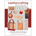 Leathercrafting DIY: 32 Timeless Projects Plus Techniques