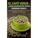 El Café Verde - ¿Una garantía para perder peso?: Como perder peso rápidamente y de manera saludable con el café verde.