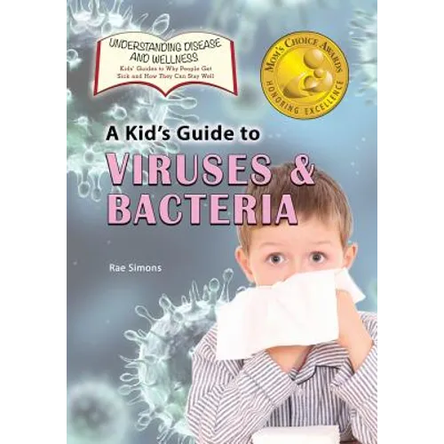 A Kid's Guide to Viruses and Bacteria
