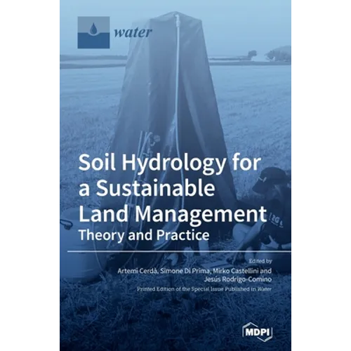 Soil Hydrology for a Sustainable Land Management: Theory and Practice