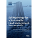 Soil Hydrology for a Sustainable Land Management: Theory and Practice
