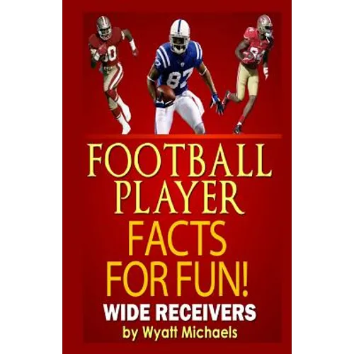 Football Player Facts for Fun! Wide Receivers