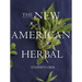 The New American Herbal: An Herb Gardening Book