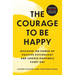 The Courage to Be Happy: Discover the Power of Positive Psychology and Choose Happiness Every Day