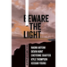 Beware the Light: An Anthology of Dark Fiction