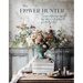 The Flower Hunter: Seasonal Flowers Inspired by Nature and Gathered from the Garden