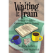 Waiting for the Train: Biblical Food for Growing Before Going