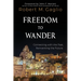 Freedom to Wander: Connecting with the Past, Reinventing the Future