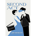 Second Act: A Novel of Hollywood and Silicon Valley