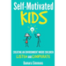 Self-Motivated Kids: Creating An Environment Where Children Listen and Cooperate