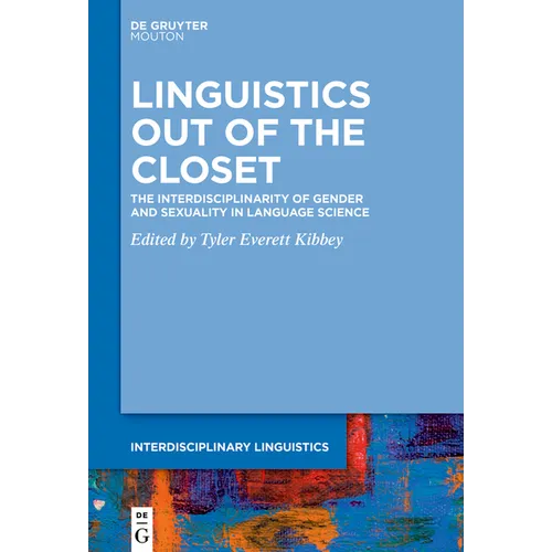 Linguistics Out of the Closet: The Interdisciplinarity of Gender and Sexuality in Language Science
