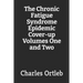 The Chronic Fatigue Syndrome Epidemic Cover-up Volumes One and Two