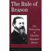 The Rule of Reason: The Philosophy of C.S. Peirce