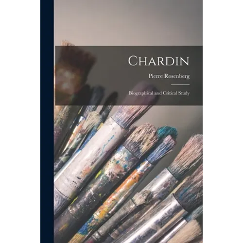 Chardin: Biographical and Critical Study