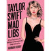 Taylor Swift Mad Libs: A fun experience for Swifties to Reimagine her Songs and Lyrics